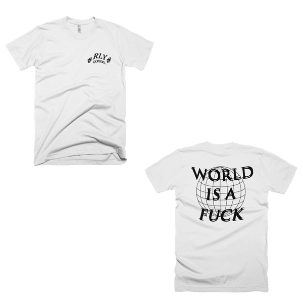 world is a fuck t-shirt (w)